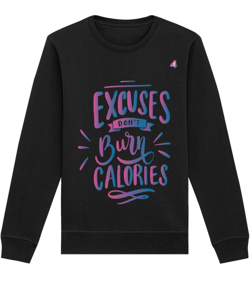 Excuses Don't Burn Calories - Sweatshirt