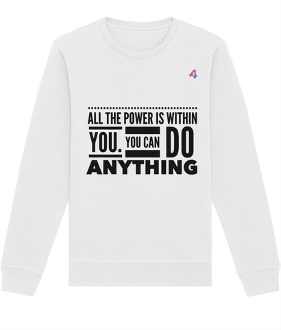 All the power is within you - Sweatshirt