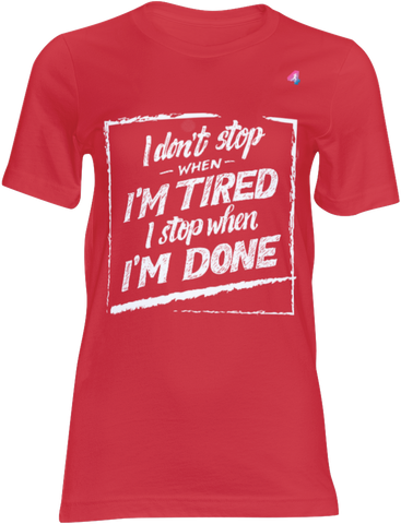 I don't stop - T-shirt