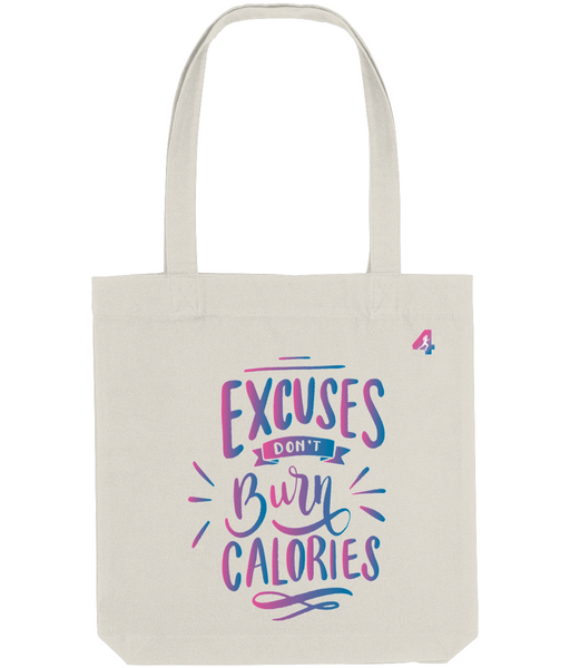 Excuses Don't Burn Calories - Tote Bag